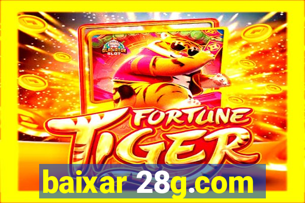 baixar 28g.com